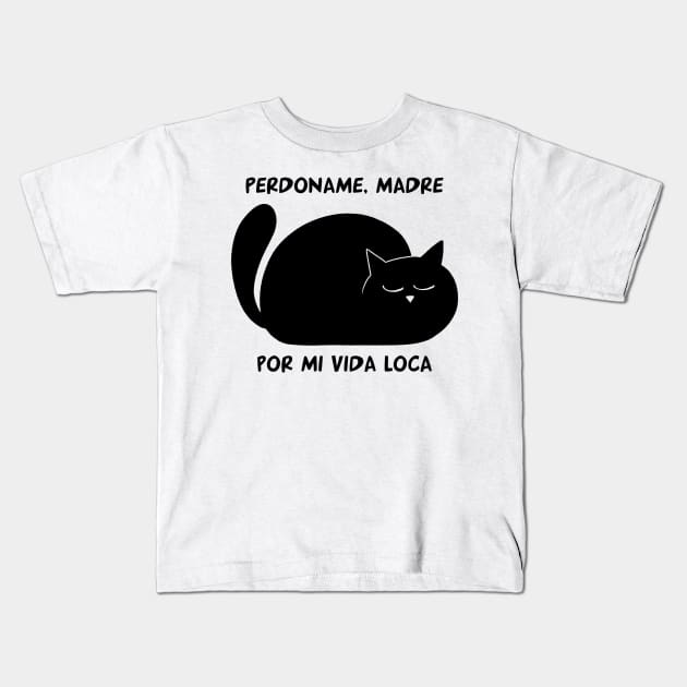 funny cat – Perdoname madre por mi vida loca (black) Kids T-Shirt by LiveForever